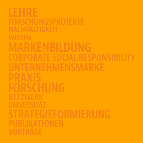 Strategieentwicklung, Strategieumsetzung, Forschungsprojekte, Lehre, Markenbildung, Praxis, Publikationen, Vorträge